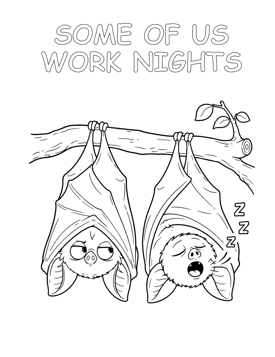 Two sleepy bats hanging from a branch. Caption: SOME OF US WORK NIGHTS.