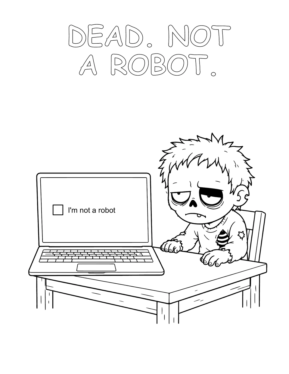 A zombie facing an online robot check. Caption: DEAD. NOT A ROBOT.