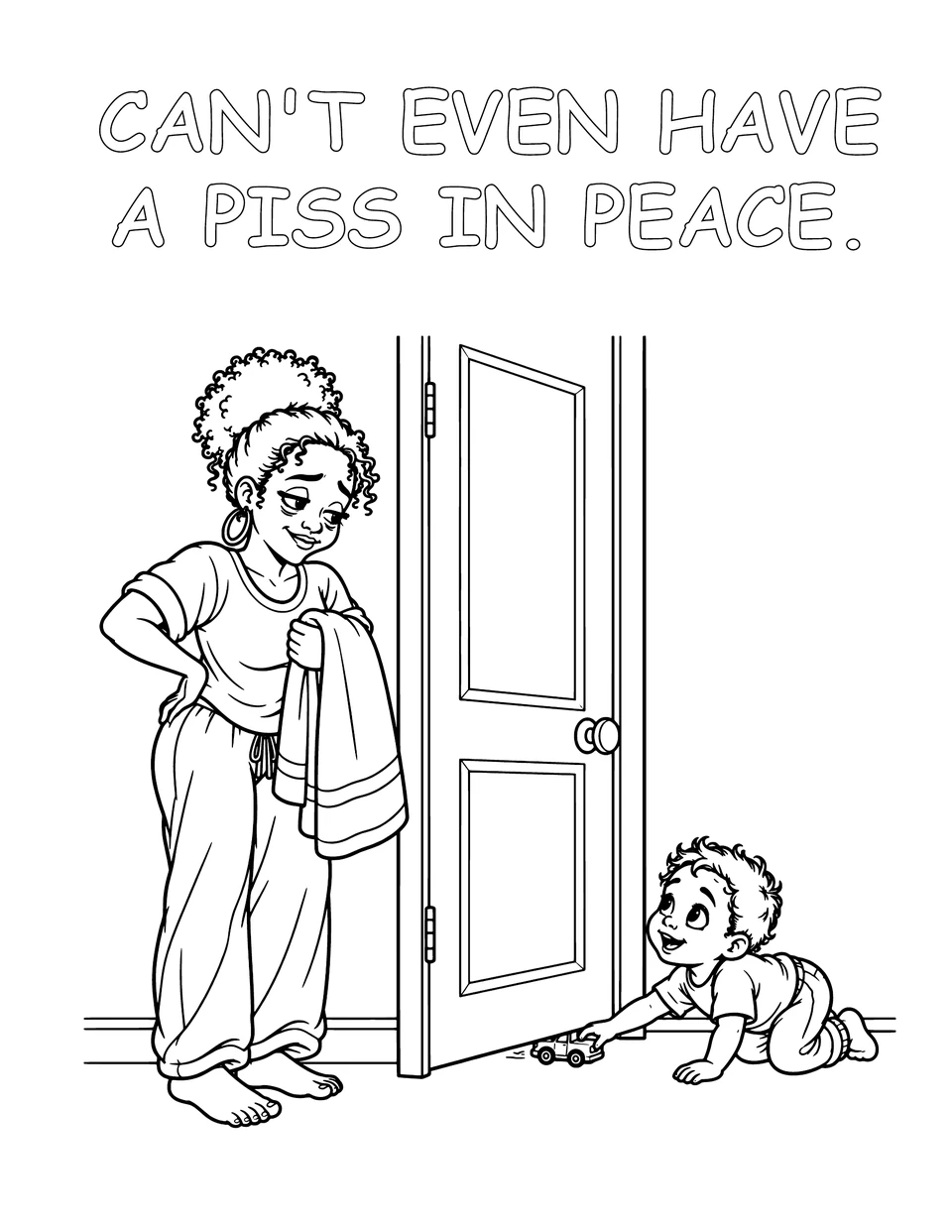 Mum holding a towel behind a partly open bathroom door while her toddler plays with a toy car at the doorway. Caption: CAN’T EVEN HAVE A PISS IN PEACE.