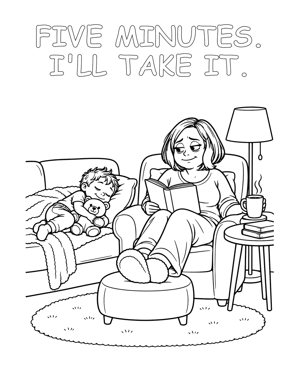 Mum relaxes in an armchair with a book while her toddler sleeps nearby. Caption: FIVE MINUTES. I’LL TAKE IT.